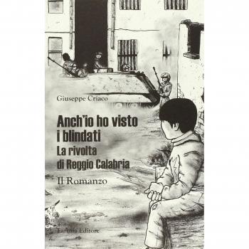 Anch'io ho visto i blindati. La rivolta di Reggio Calabria