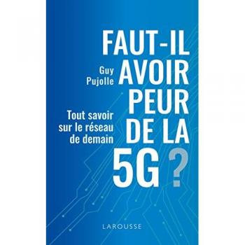 Faut-il avoir peur de la 5G ? (Essais Larousse)