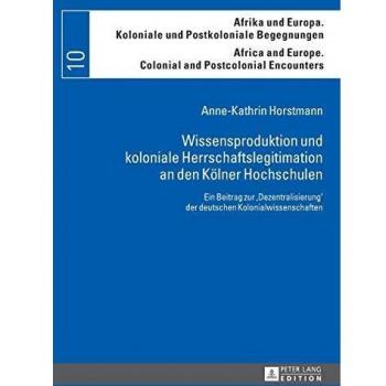 Wissensproduktion und koloniale Herrschaftslegitimation an den Kölner Hochschulen