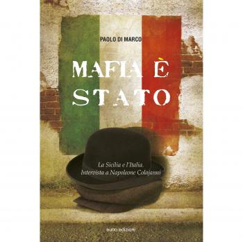 Mafia è Stato. La Sicilia e l'Italia. Intervista a Napoleone Colajanni