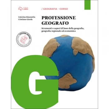 Professione geografo. Per le Scuole superiori. Con e-book. Con espansione online