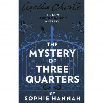 Sophie Hannah The Mystery Of Three Quarters: The New Hercule Poirot Mystery