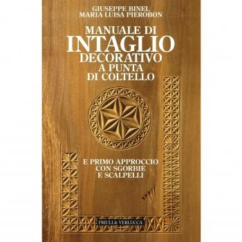 Manuale di intaglio decorativo a punta di coltello e primo approccio con sgorbie e scalpelli