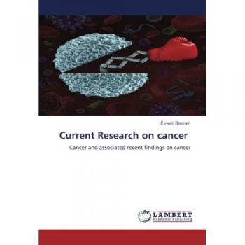 Current Research on cancer: Cancer and associated recent findings on cancer