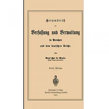 Grundrisz der Verfassung und Verwaltung in Preußen und dem Deutschen Reiche (German Edition)