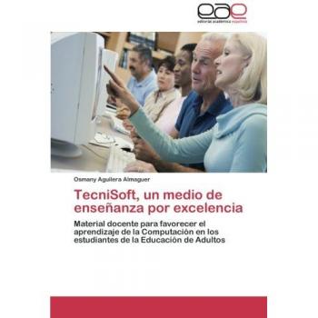 TecniSoft, un medio de enseñanza por excelencia: Material docente para favorecer el aprendizaje de la Computación en los estudiantes de la Educación de Adultos