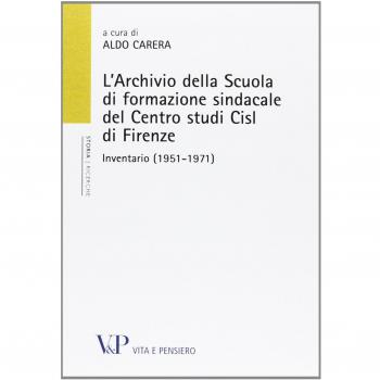 L'Archivio della scuola di formazione sindacale del centro studi CISL di Firenze. Inventario