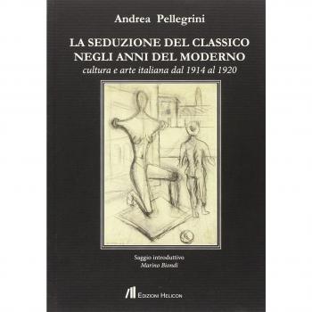 La seduzione del classico negli anni del moderno. Cultura e arte italiana dal 1914 al 1920