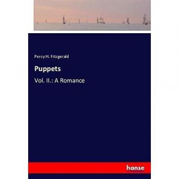 Puppets: Vol. II.: A Romance
