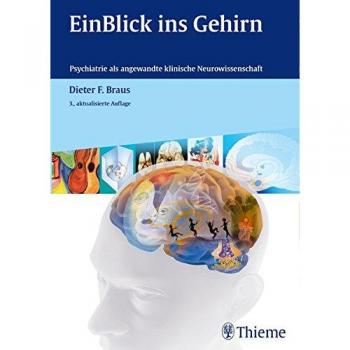 EinBlick ins Gehirn: Psychiatrie als angewandte klinische Neurowissenschaft