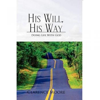 His Will, His Way: Doing Life With God