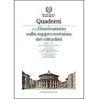 Quaderni dell'Osservatorio sulla rappresentanza dei cittadini 2007. Ediz. illustrata