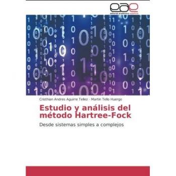 Estudio y análisis del método Hartree-Fock: Desde sistemas simples a complejos