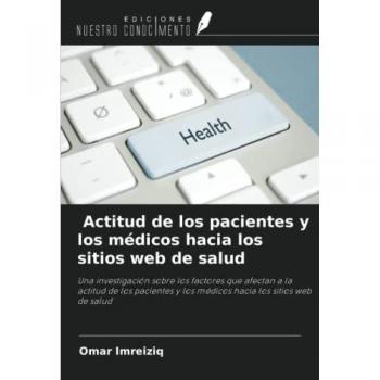 Imreiziq, Omar: Actitud de los pacientes y los médicos hacia los sitios web de salud
