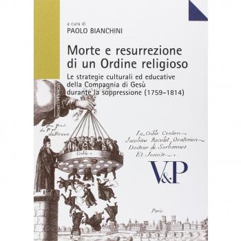 Morte e resurrezione di un ordine religioso. Le strategie culturali ed educative della Compagnia di Gesù durante la soppressione