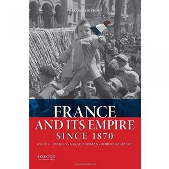 France and Its Empire Since 1870