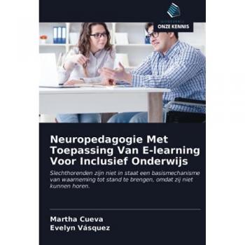 Neuropedagogie Met Toepassing Van E-learning Voor Inclusief Onderwijs: Slechthorenden zijn niet in staat een basismechanisme van waarneming tot stand te brengen, omdat zij niet kunnen horen.