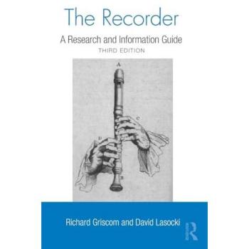 The Recorder: A Research and Information Guide (Routledge Music Bibliographies)