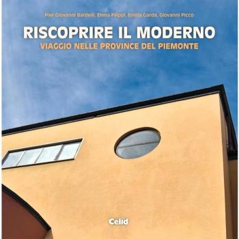 Riscoprire il moderno. Viaggio nelle province del Piemonte