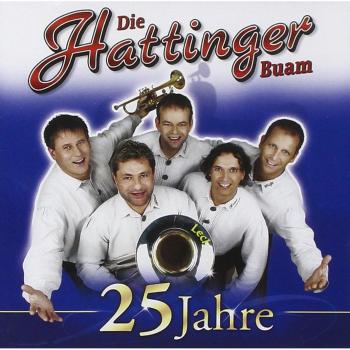 HATTINGER BUAM,DIE / 25 Jahre