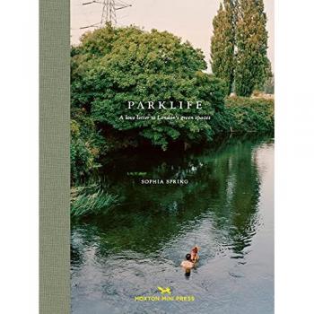 HOXTON MINI PRESS Parklife: A Love Letter To London's Green Spaces