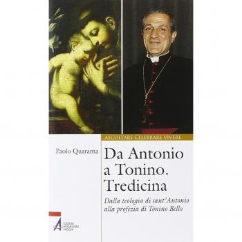Da Antonio a Tonino. Tredicina. Dalla teologia di S. Antonio alla profezia di Tonino Bello