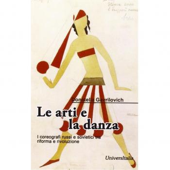 Le arti e la danza. I coreografi russi e sovietici tra riforma e rivoluzione