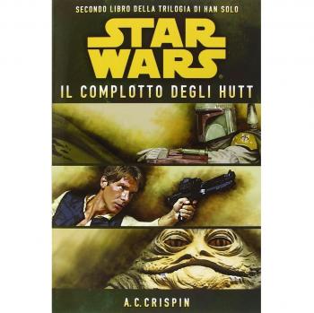 Star Wars. Il Complotto Degli Hutt. La Trilogia Di Han Solo. Vol. 2
