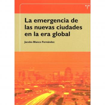 La emergencia de las nuevas ciudades en la era global