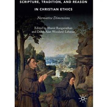 Scripture Tradition and Reason in Christian Ethics