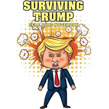 Surviving Trump Self Care Notebook