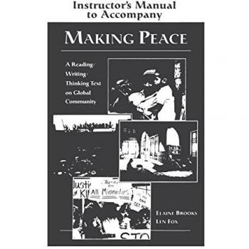 Making Peace Instructor's Manual: A Reading/Writing/Thinking Text On Global Community (Making Connections)