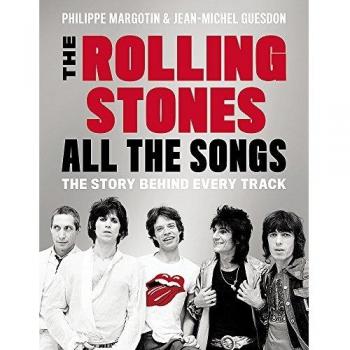 The Rolling Stones All The Songs: The Story Behind Every Track