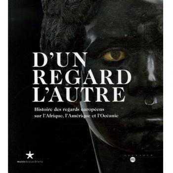 D'un regard l'autre: Histoire des regards européens sur l'Afrique, l'Amérique et l'Océanie