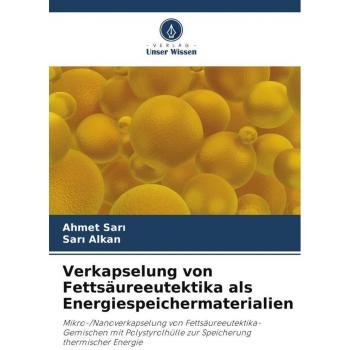 Verkapselung von Fettsäureeutektika als Energiespeichermaterialien