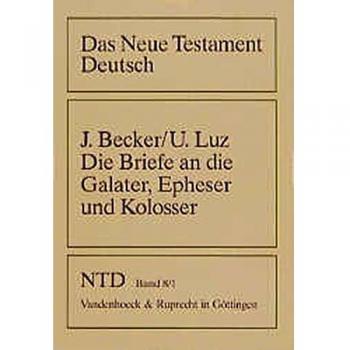 Das Neue Testament Deutsch (Ntd), 11 Bde. In 13 Tl.-Bdn., Bd.8/1, Die Briefe An Die Galater, Epheser, Philipper Und Kolosser