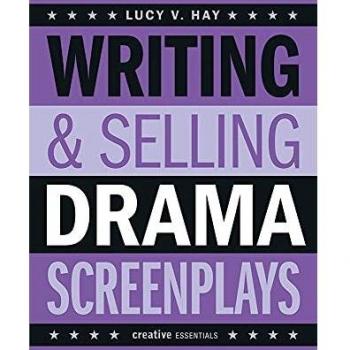 Writing and Selling Drama Screenplays (Writing & Selling Screenplays)