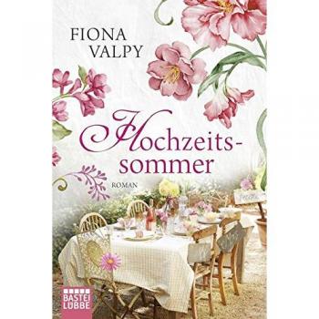 Fiona Valpy Hochzeitssommer: Roman
