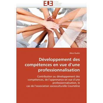 Développement des compétences en vue d'une professionnalisation: Contribution au développement des compétences, de l'apprenance en vue d'une ... socioculturelle Courteline