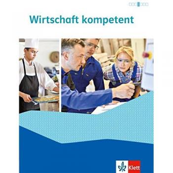 Wirtschaft kompetent: Schülerbuch