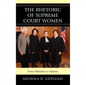 The Rhetoric of Supreme Court Women by Nichola D. Gutgold