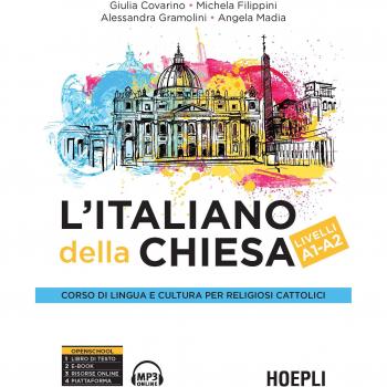 L' italiano della Chiesa. Corso di lingua e cultura per religiosi cattolici. Livelli A1-A2
