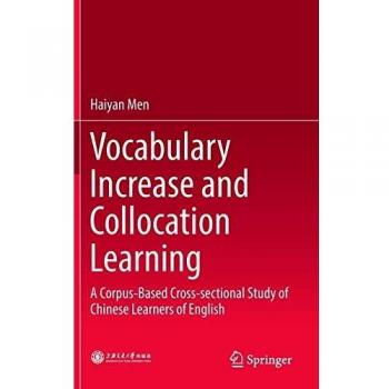 Vocabulary Increase and Collocation Learning: A Corpus-Based Cross-sectional Study of Chinese Learners of English