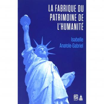 La fabrique du patrimoine de l'humanité