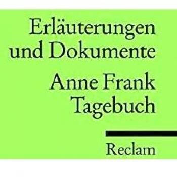 Erläuterungen und Dokumente zu Anne Frank: Tagebuch