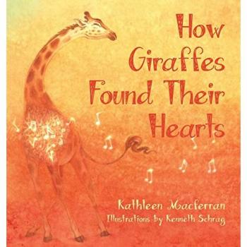 How Giraffes Found Their Hearts (Giraffe Tales)