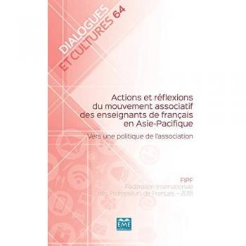 Actions et réflexions du mouvement associatif des enseignants de français en Asie-Pacifique