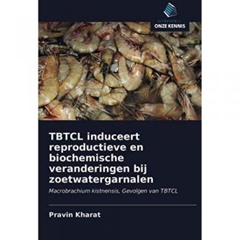 TBTCL induceert reproductieve en biochemische veranderingen bij zoetwatergarnalen: Macrobrachium kistnensis, Gevolgen van TBTCL
