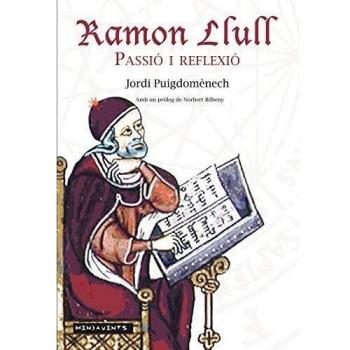 Ramon llull. Passió i reflexió