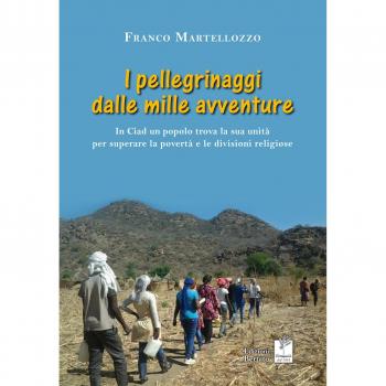 I pellegrinaggi dalle mille avventure. In Ciad un popolo trova la sua unità per superare la povertà e le divisioni religiose
